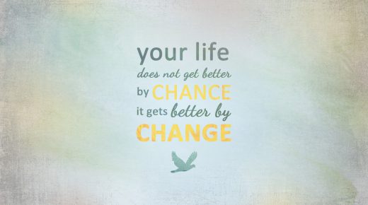 Your life does not get better by chance, it gets better by change HD Desktop Wallpaper